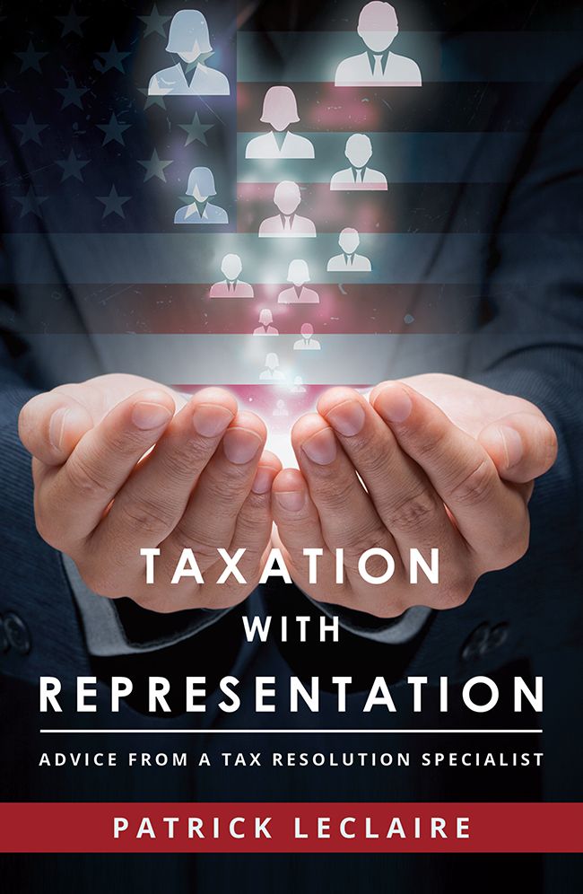 Taxation With Representation: Advice From A Tax Resolution Specialist