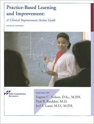 Practice-Based Learning and Improvement: A Clinical Improvement Action Guide