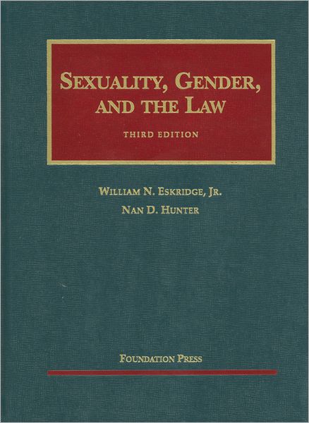 Eskridge and Hunter's Sexuality, Gender and the Law, 3d