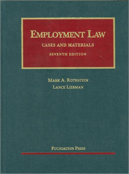 Rothstein and Liebman's Employment Law Cases and Materials