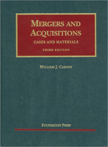 Carney's Mergers and Acquisitions, Cases and Materials, 3d