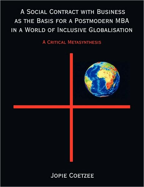 A Social Contract With Business As The Basis For A Postmodern Mba In A World Of Inclusive Globalisation