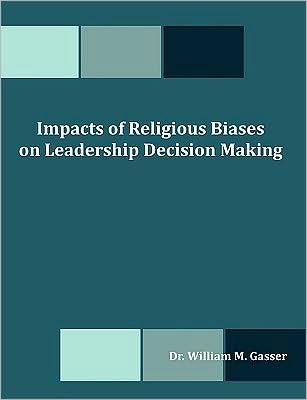Impacts Of Religious Biases On Leadership Decision Making