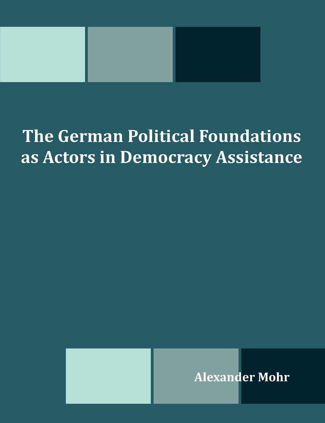 The German Political Foundations As Actors In Democracy Assistance