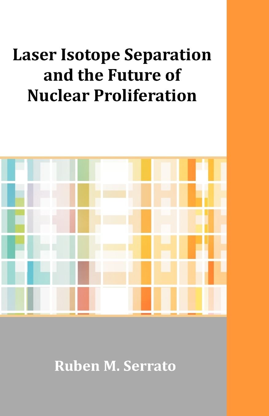 Laser Isotope Separation And The Future Of Nuclear Proliferation
