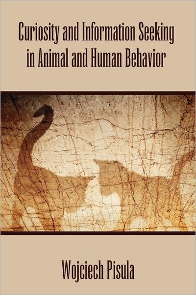 Curiosity And Information Seeking In Animal And Human Behavior