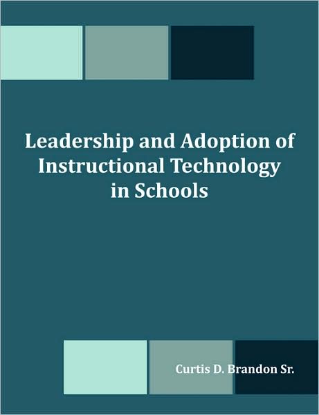 Leadership And Adoption Of Instructional Technology In Schools