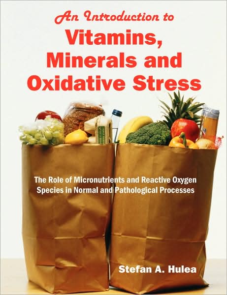 An Introduction To Vitamins, Minerals And Oxidative Stress