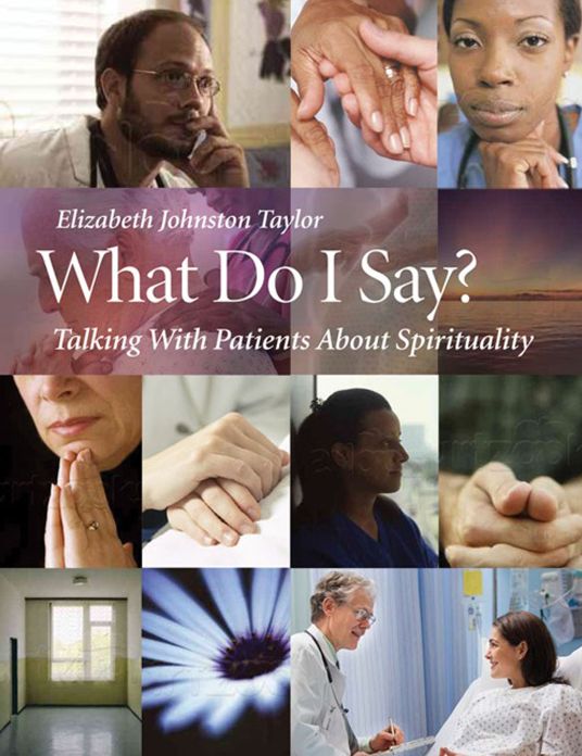 What Do I Say?: Talking with Patients about Spirituality