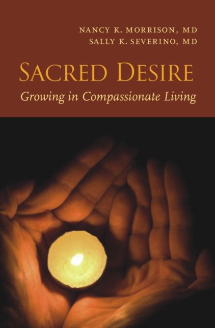 Sacred Desire: Growing in Compassionate Living
