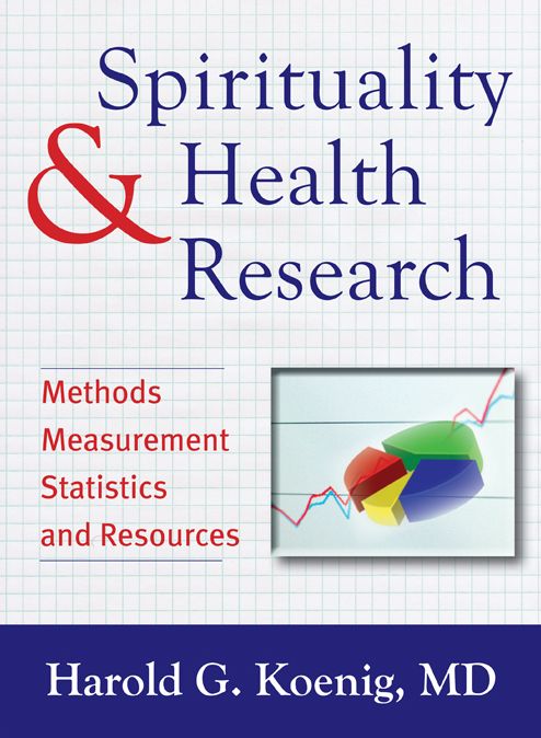 Spirituality and Health Research: Methods, Measurement, Statistics, and Resources
