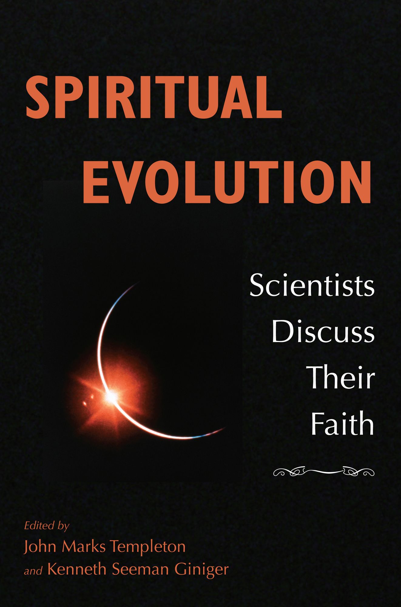 Spiritual Evolution: Scientists Discuss Their Beliefs