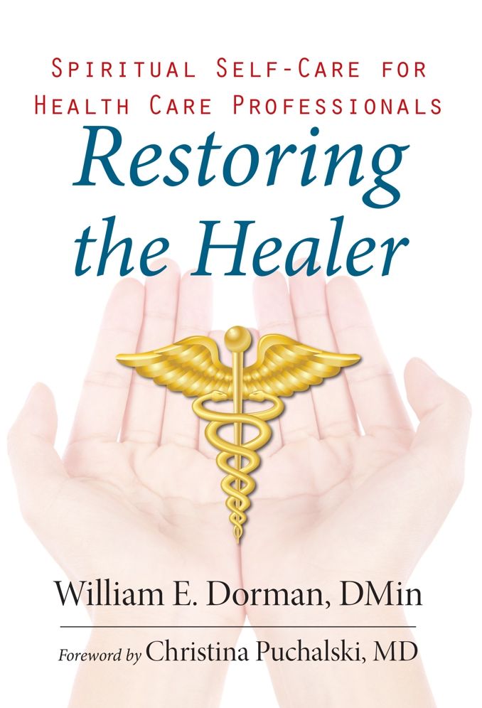 Restoring the Healer: Spiritual Self-Care for Health Care Professionals