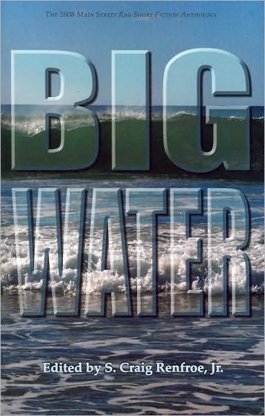 Big Water: The 2008 Main Street Rag Short Fiction Anthology