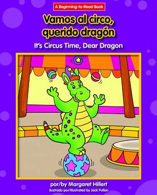 Vamos al Circo, Querido Dragon/It's Circus Time, Dear Dragon