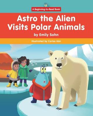 Astro the Alien Visits Polar Animals
