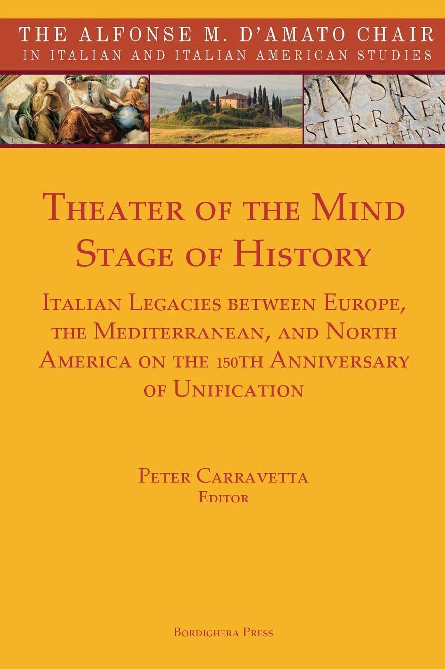 Theater of the Mind, Stage of History: Italian Legacies between Europe, the Mediterranean, and North America on the 150th Anniversary of Unification