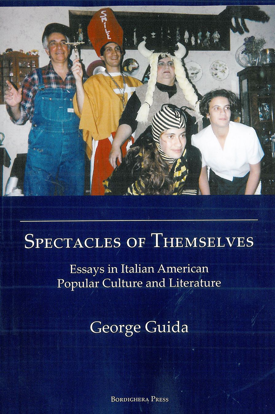 Spectacles of Themselves: Essays in Italian American Popular Culture and Literature