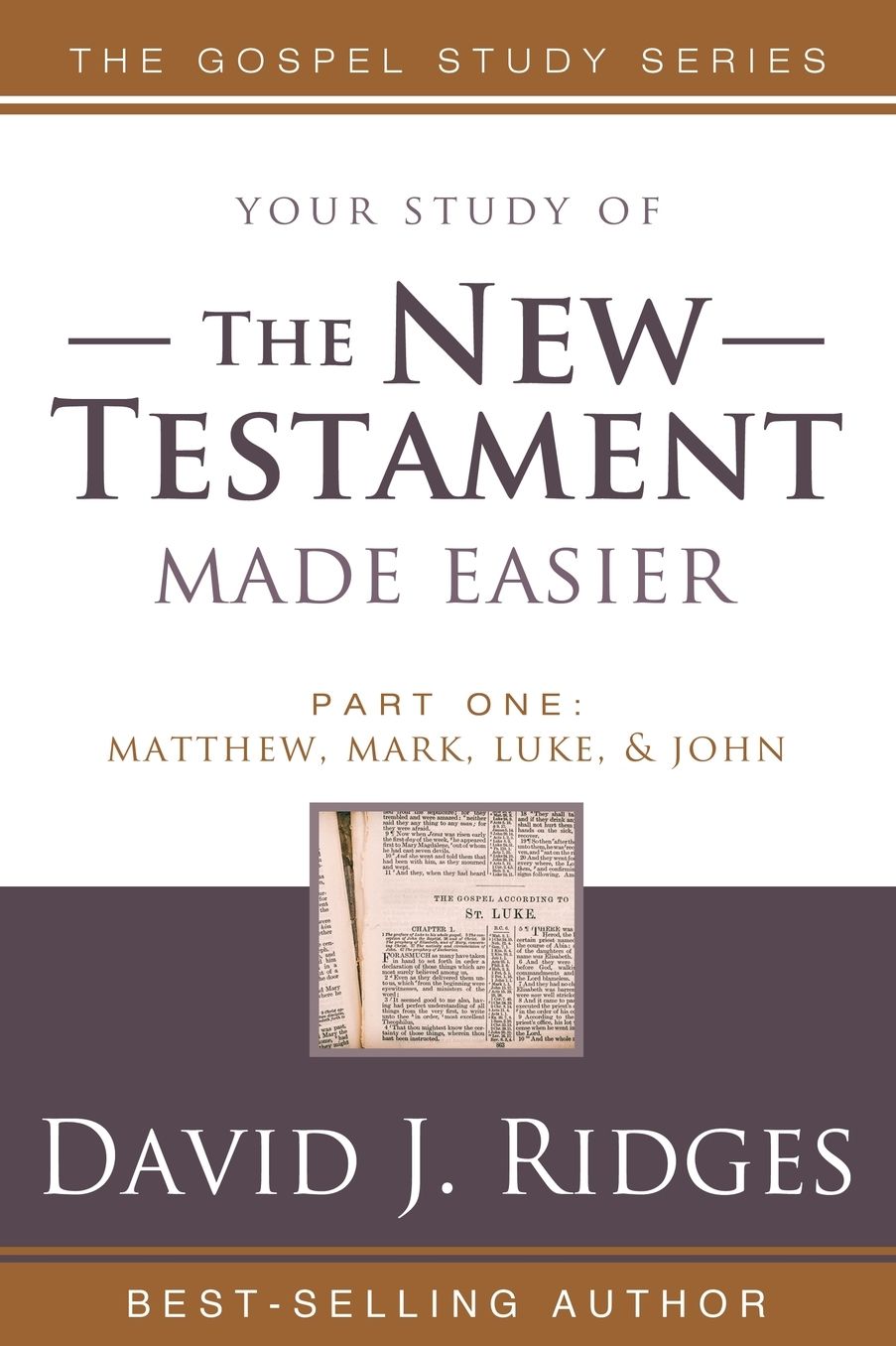 Your Study of the New Testament Made Easier: Part 1: Matthew, Mark, Luke and John