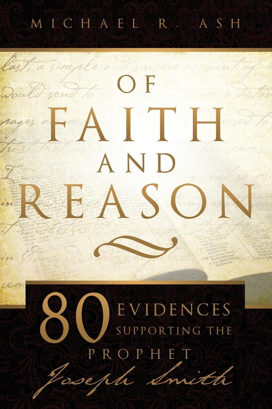 Of Faith and Reason: Scholarly Evidences Supporting Joseph Smith