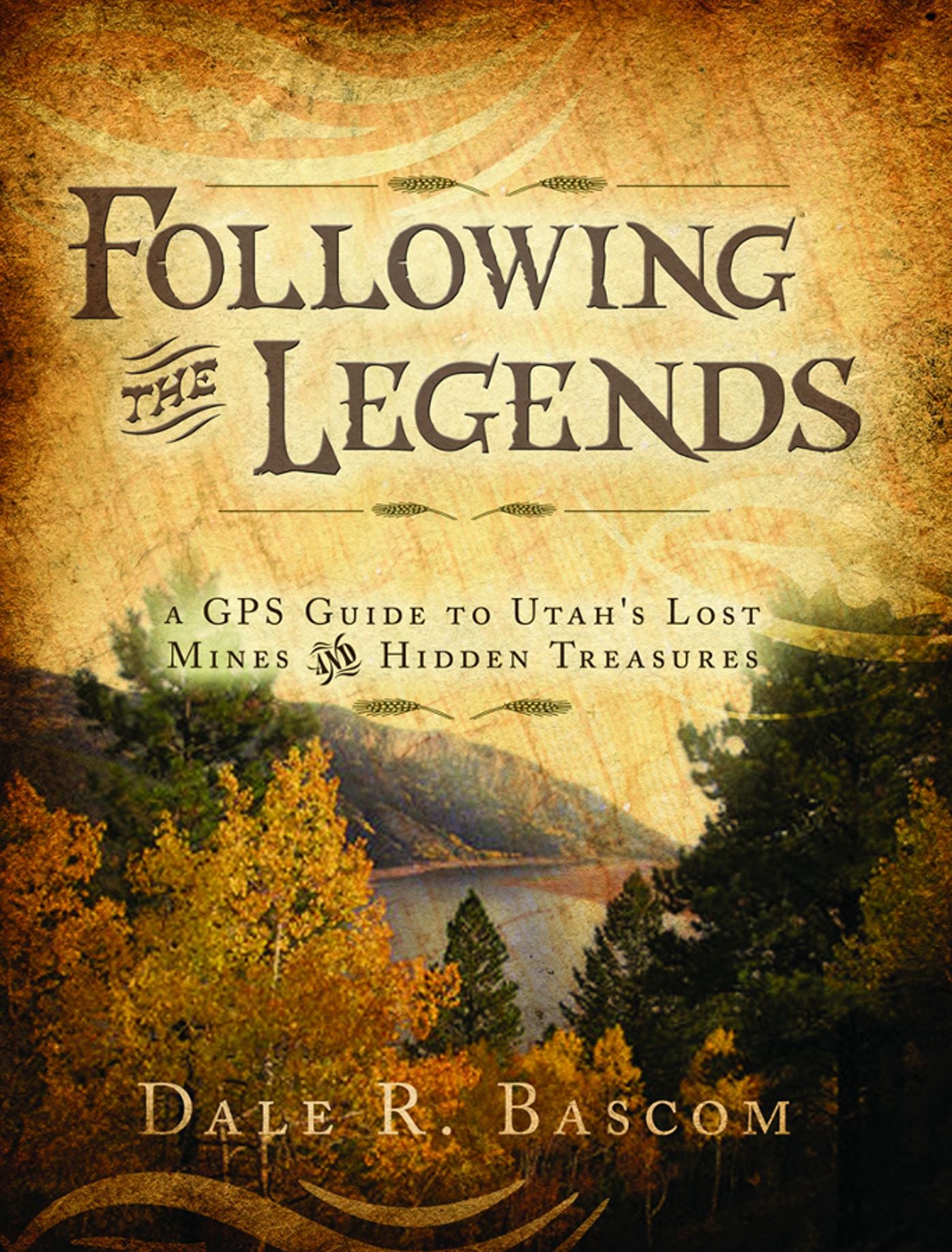 Following the Legends: A GPS Guide to Utah's Lost Mines and Hidden Treasures