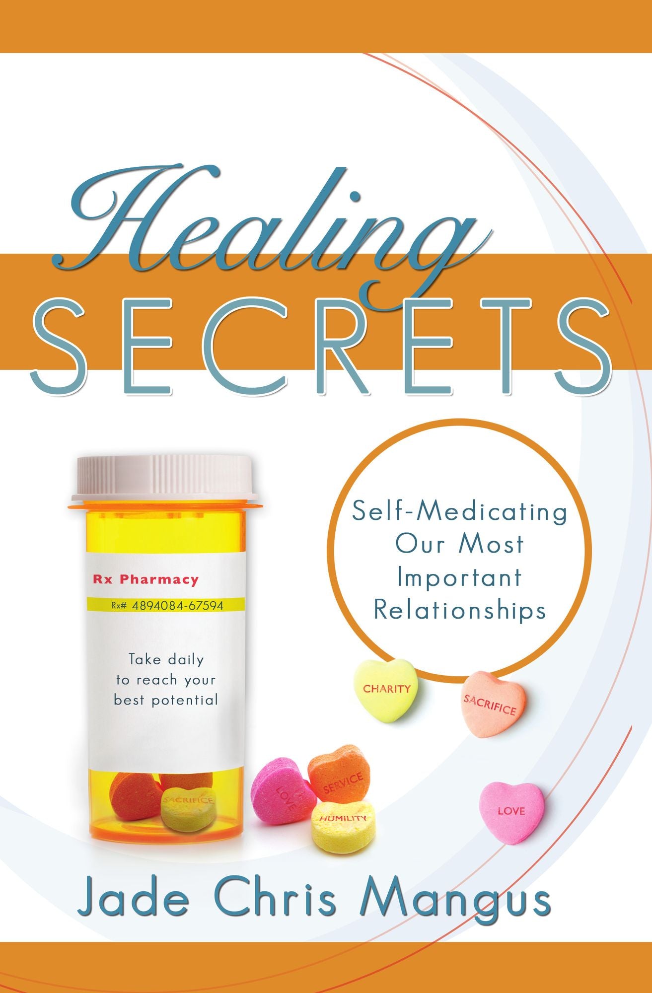 Healing Secrets: Self-Medicating Our Most Important Relationships