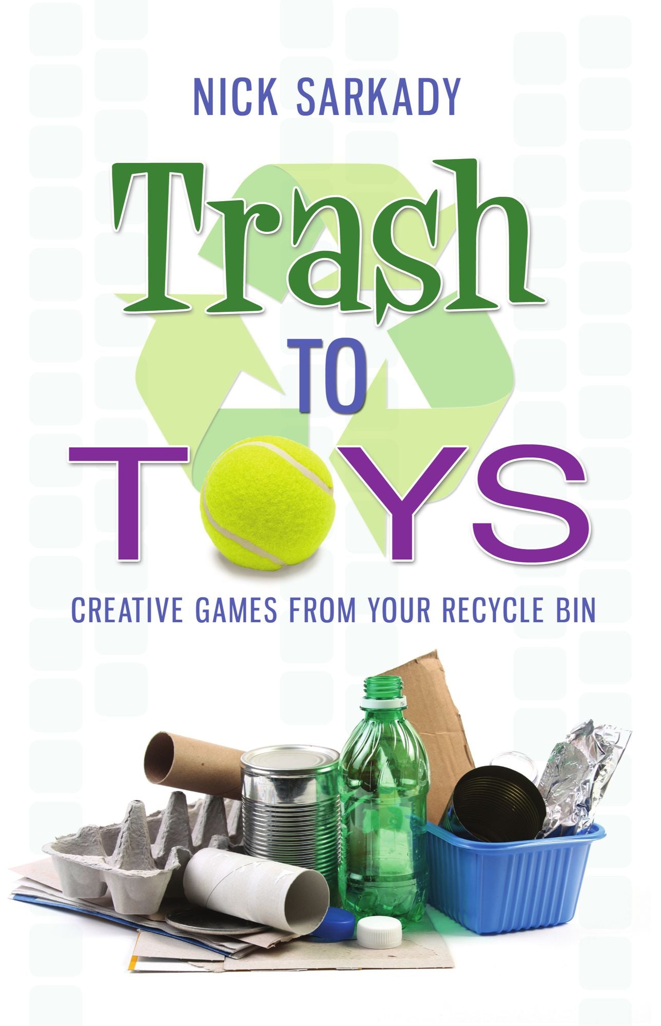 Trash to Toys: Creative Games from Your Recycle Bin
