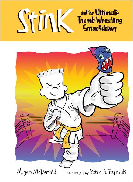 Stink and the Ultimate Thumb-Wrestling Smackdown (Stink Series #6)