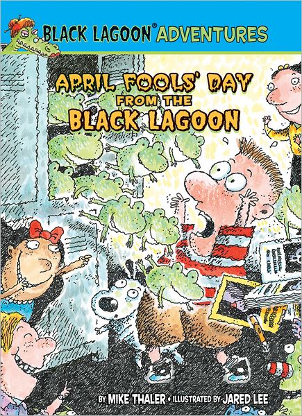 April Fools' Day from the Black Lagoon (Black Lagoon Adventures Series #12)