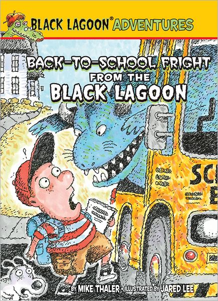 Back-to-School Fright from the Black Lagoon (Black Lagoon Adventures Series #13)