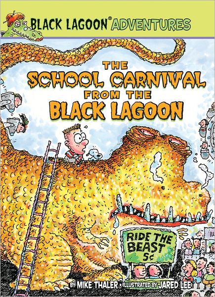 The School Carnival from the Black Lagoon (Black Lagoon Adventures Series #7)