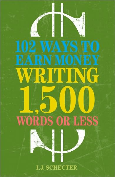 102 Ways to Earn Money Writing 1,500 Words or Less: The Ultimate Freelancer's Guide (PagePerfect NOOK Book)