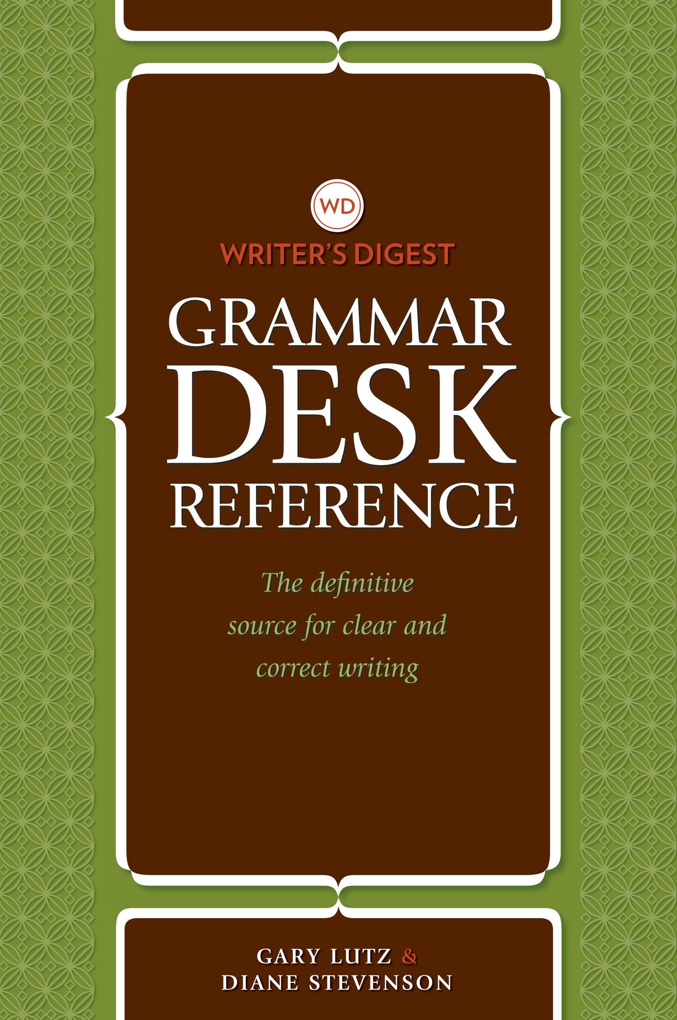 Writer's Digest Grammar Desk Reference: The Definitive Source for Clear and Concise Writing