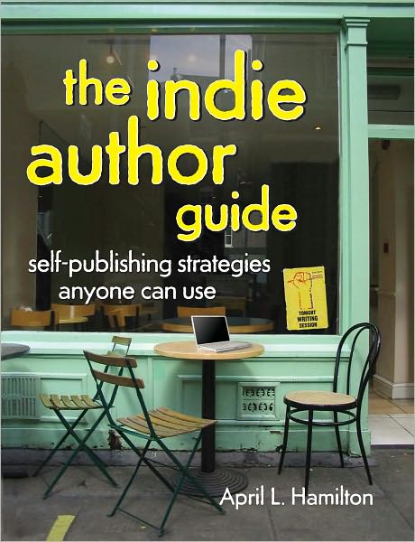 The Indie Author Guide: Self-Publishing Strategies Anyone Can Use (PagePerfect NOOK Book)
