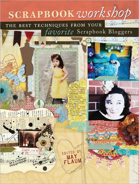 Scrapbook Workshop: The Best Techniques From Your Favorite Scrapbook Bloggers (PagePerfect NOOK Book)