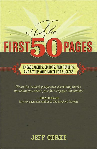 The First 50 Pages: Engage Agents, Editors and Readers, and Set Your Novel Up For Success (PagePerfect NOOK Book)