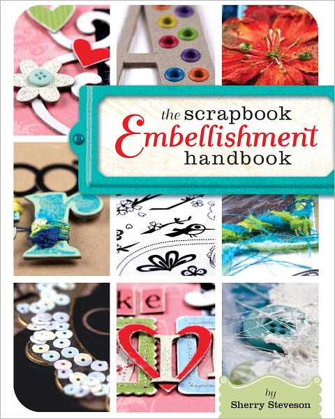 The Scrapbook Embellishment Handbook (PagePerfect NOOK Book)