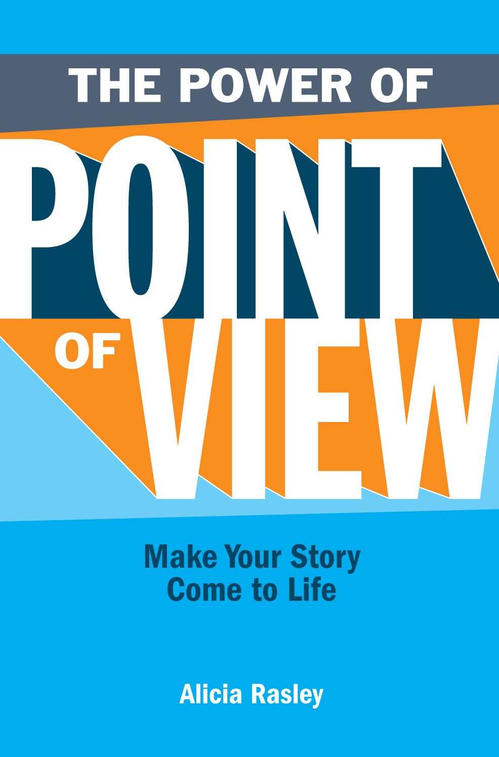 The Power Of Point Of View: Make Your Story Come To Life