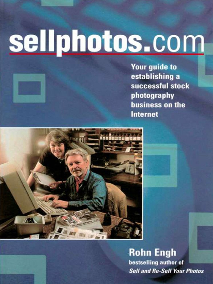 SELLPHOTOS.COM: Your Guide to Establishing a Successful Stock Photography Business on the Internet