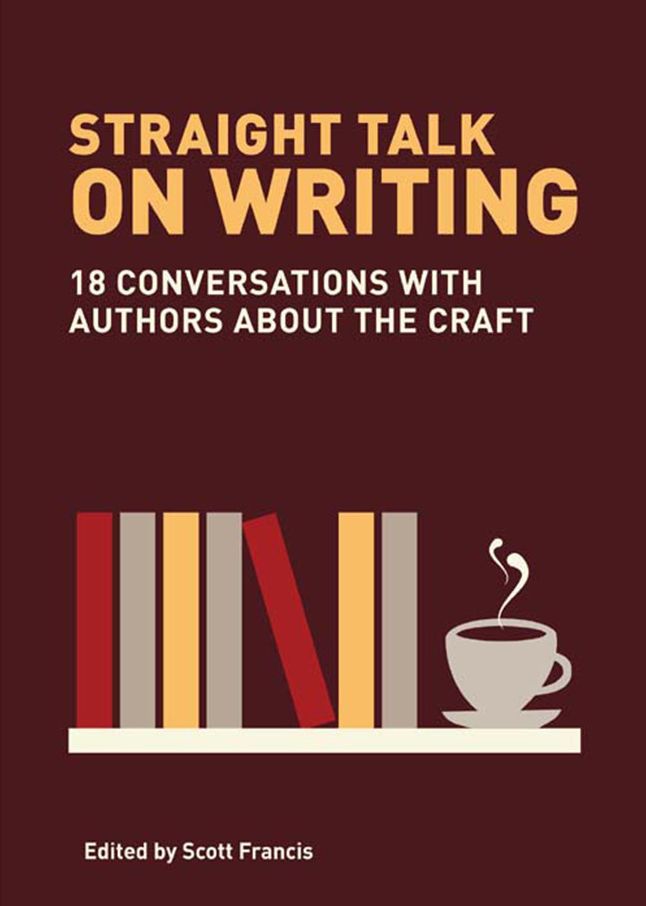 Straight Talk on Writing: 20 Conversations with Authors about the Craft
