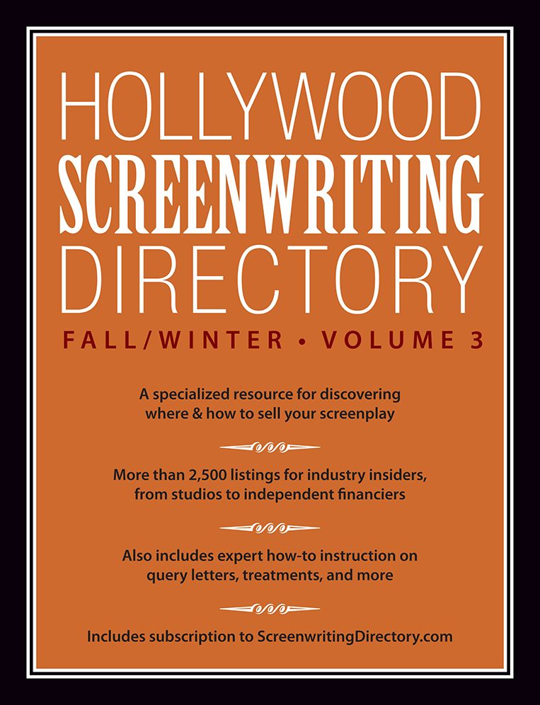 Hollywood Screenwriting Directory Fall/Winter Volume 3: A Specialized Resource for Discovering Where & How to Sell Your Screenplay