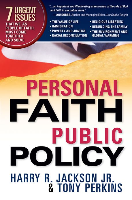 Personal Faith, Public Policy: The 7 Urgent Issues that We, as People of Faith, Need to Come Together and Solve