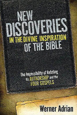 New Discoveries in the Divine Inspiration of the Bible