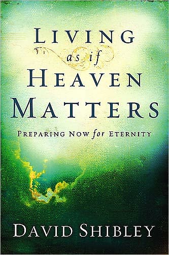 Living As If Heaven Matters