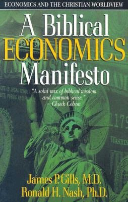 A Biblical Economics Manifesto: Economics and the Christian World View