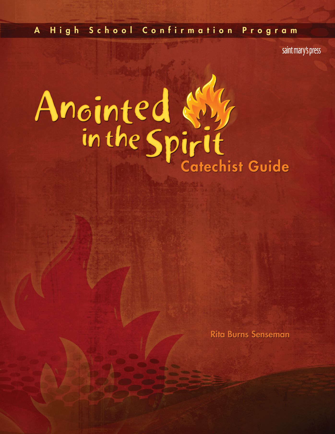 Anointed in the Spirit: Catechist Guide (High School Edition)