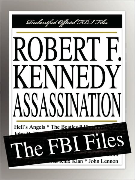 Robert F Kennedy Assassination: The FBI Files