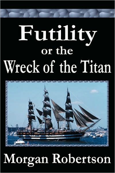 Futility or the Wreck of the Titan