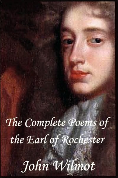 Complete Poems of John Wilmot, the Earl of Rochester