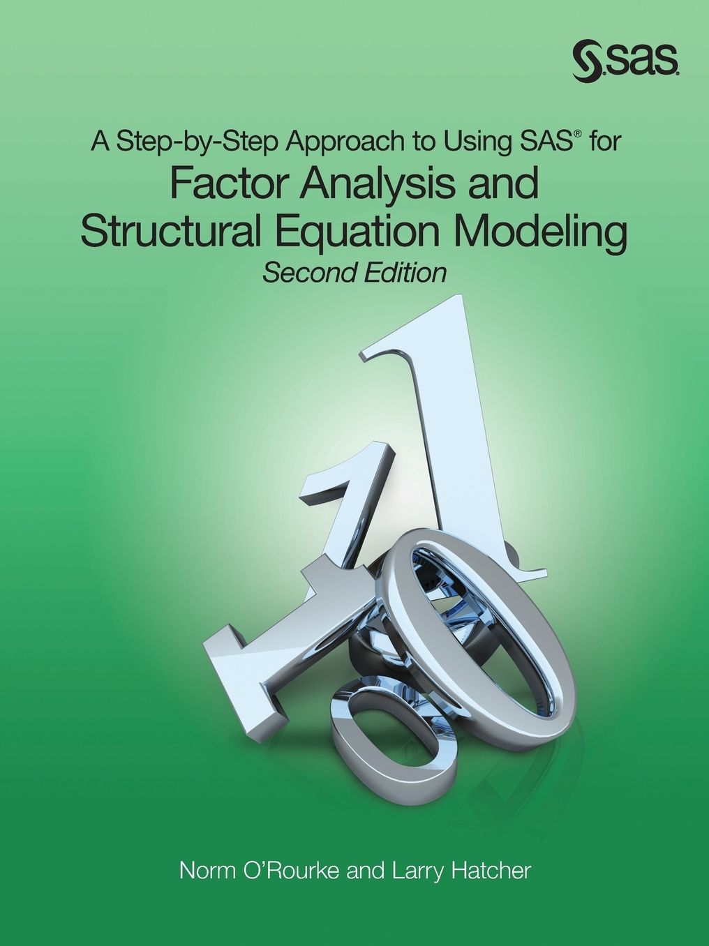 A Step-By-Step Approach to Using SAS for Factor Analysis and Structural Equation Modeling, Second Edition